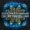 Flyingmice - Glory Hallelujah (feat. Anmary) [Remixes]
